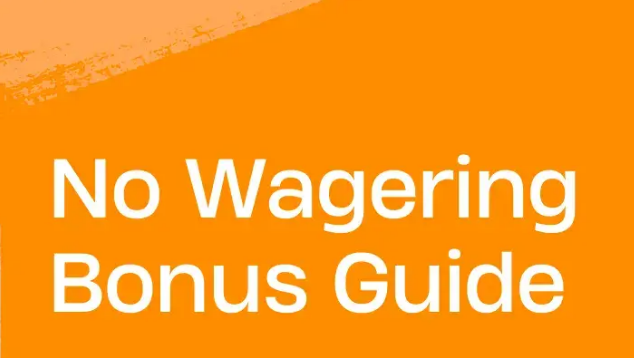 No Wagering bonus guide: everything you need to know