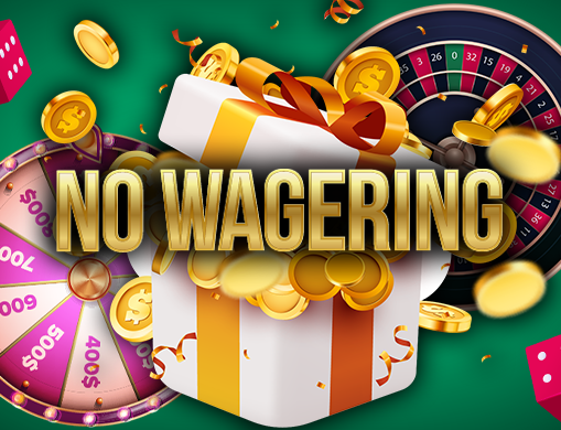 No Wagering bonus guide: everything you need to know